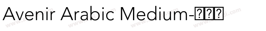 Avenir Arabic Medium字体转换 Avenir Arabic Medium字体转换